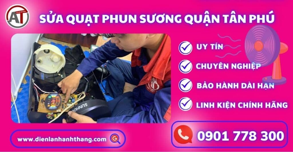 Sửa quạt phun sương quận tân phú Điện lạnh Anh Thắng