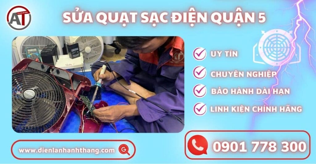 Dịch Vụ Sửa Quạt Sạc Điện Quận 5 Tại Nhà Bảo Hành Uy Tín 2025 Sửa quạt sạc điện quận 5 Điện lạnh Anh Thắng