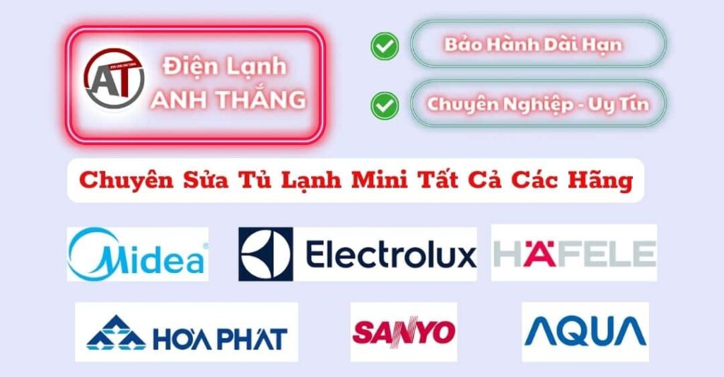 Sửa tủ lạnh mini các hãng Điện lạnh Anh Thắng