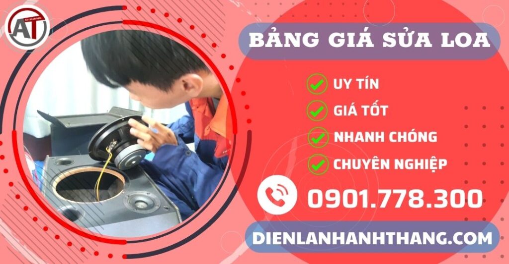Bảng giá sửa loa Điện lạnh Anh Thắng