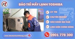 Bảo trì máy lạnh Toshiba Điện lạnh Anh Thắng