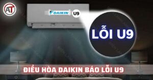 Điều hòa daikin báo lỗi u9 Điện lạnh Anh Thắng