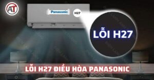 lỗi h27 điều hoà panasonic điện lạnh anh thắng