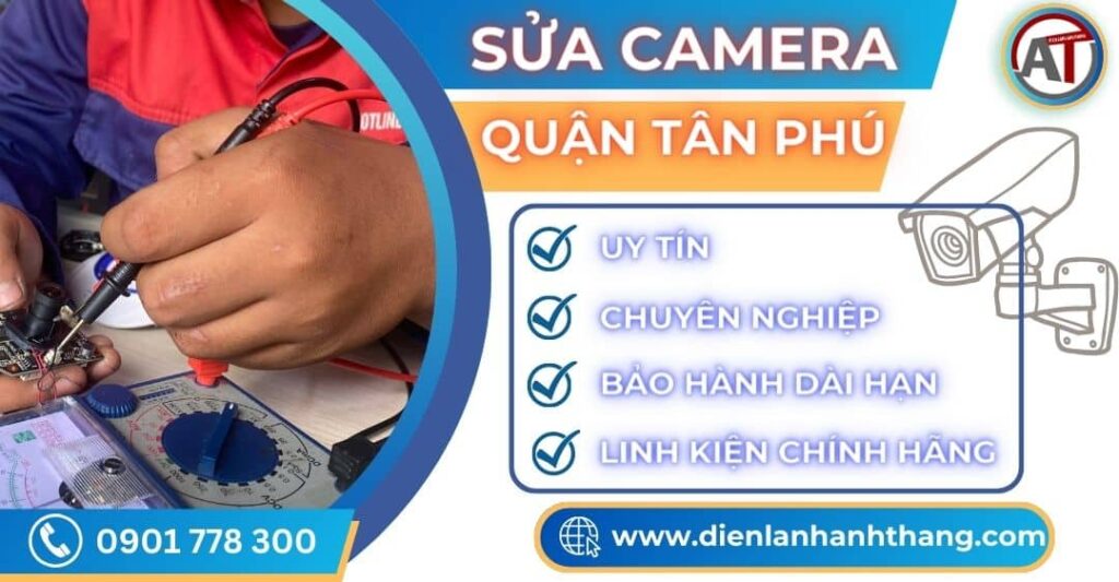 Sửa camera quận Tân phú Điện lạnh Anh Thắng