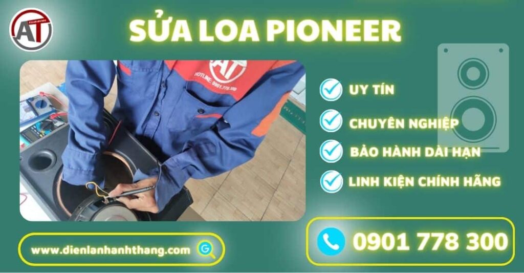 Sửa loa Pioneer Điện lạnh Anh Thắng