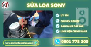 Sửa loa sony Điện lạnh Anh Thắng