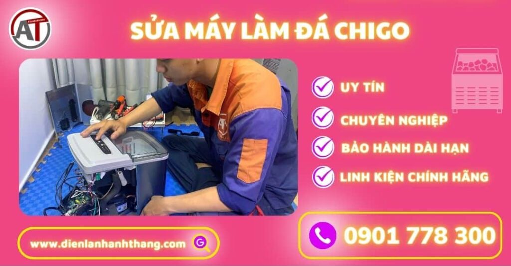 Sửa máy làm đá Chigo Điện lạnh Anh Thắng