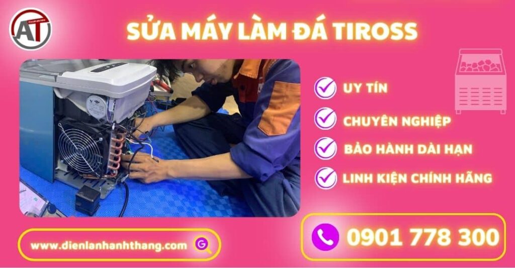 Sửa máy làm đá Tiross Điện lạnh Anh Thắng