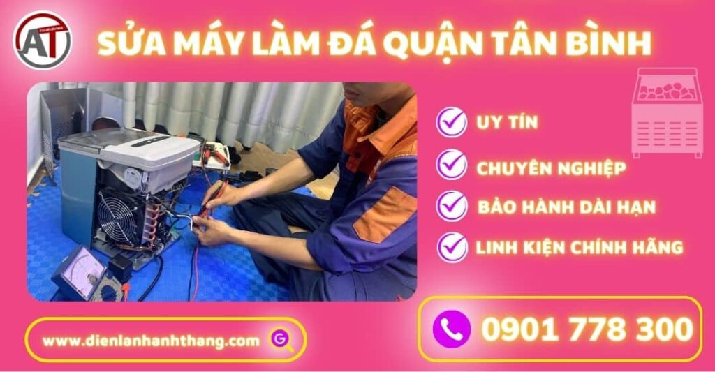Sửa máy làm đá quận tân bình Điện lạnh Anh Thắng