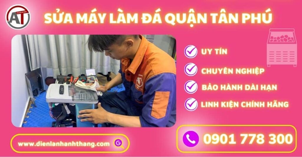Sửa máy làm đá quận tân phú Điện lạnh Anh Thắng