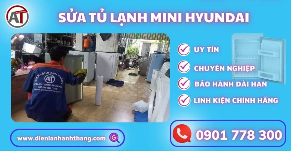 Sửa tủ lạnh mini Hyundai Điện lạnh Anh Thắng