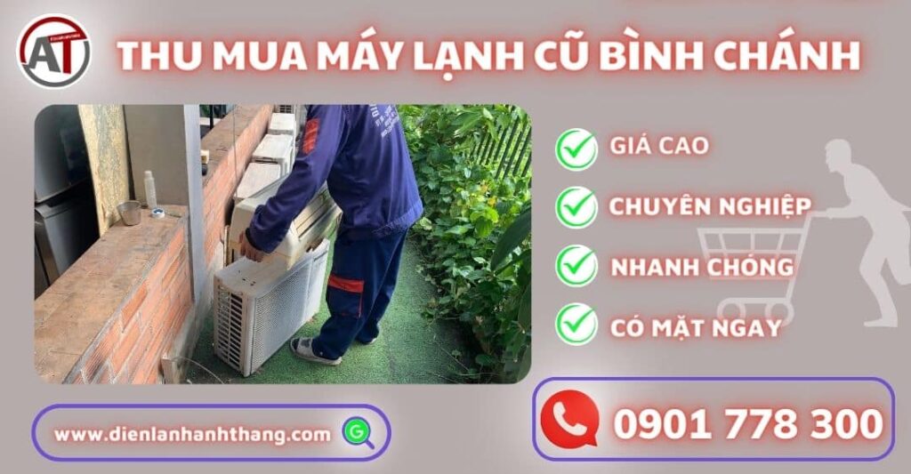Thu Mua Máy Lạnh Cũ Bình Chánh - An Toàn Tuyệt Đối Tại HCM 2025 Thu mua máy lạnh cũ bình chánh Điện lạnh Anh Thắng