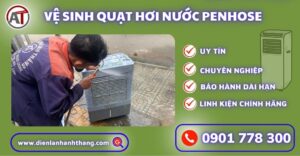 Vệ sinh quạt hơi nước Penhose Điện lạnh Anh Thắng