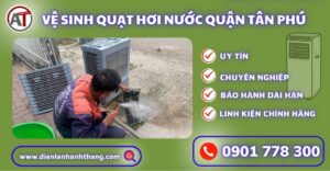 Vệ sinh quạt hơi nước quận Tân Phú Điện lạnh Anh Thắng