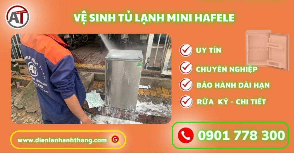 Vệ sinh tủ lạnh mini Hafele Điện lạnh Anh Thắng