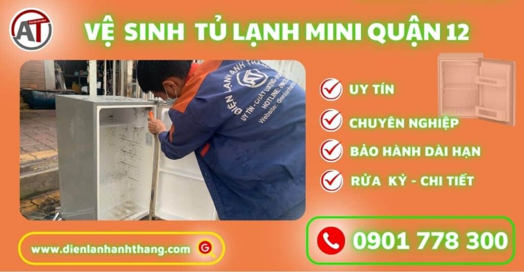 Vệ sinh tủ lạnh mini quận 12 Điện lạnh Anh Thắng
