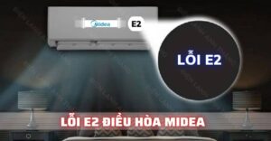 lỗi e2 điều hòa midea Điện lạnh Anh Thắng