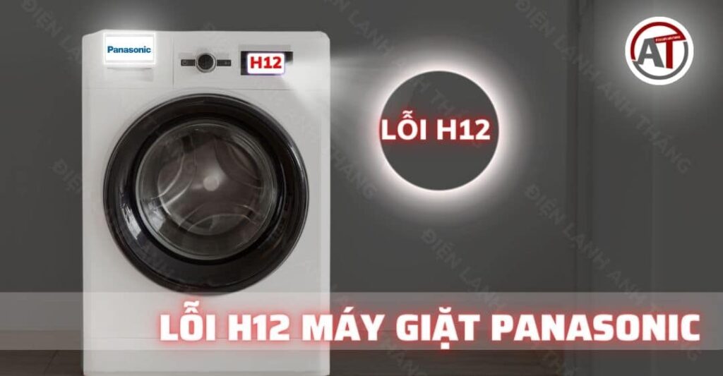 Lỗi H12 máy giặt Panasonic Điện lạnh Anh Thắng