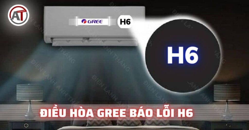 lỗi h6 điều hoà gree Điện lạnh Anh Thắng