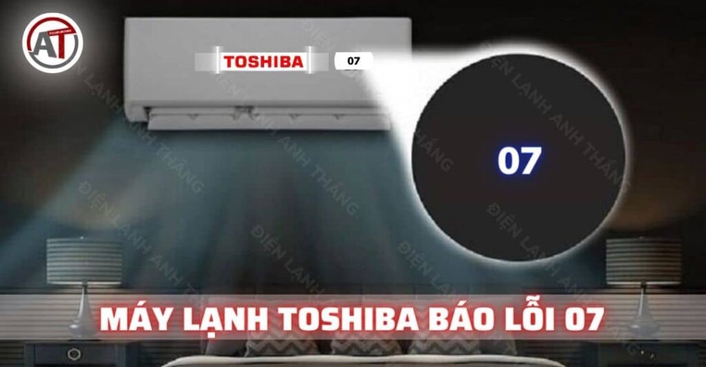 máy lạnh toshiba báo lỗi 07 Điện lạnh Anh Thắng