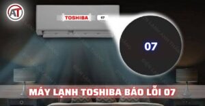 máy lạnh toshiba báo lỗi 07 Điện lạnh Anh Thắng