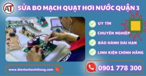 Sửa bo mạch quạt hơi nước quận 3 Điện lạnh Anh Thắng