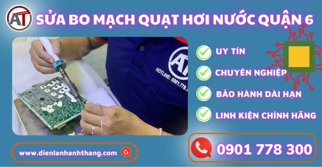 Sửa bo mạch quạt hơi nước quận 6 Điện lạnh Anh Thắng