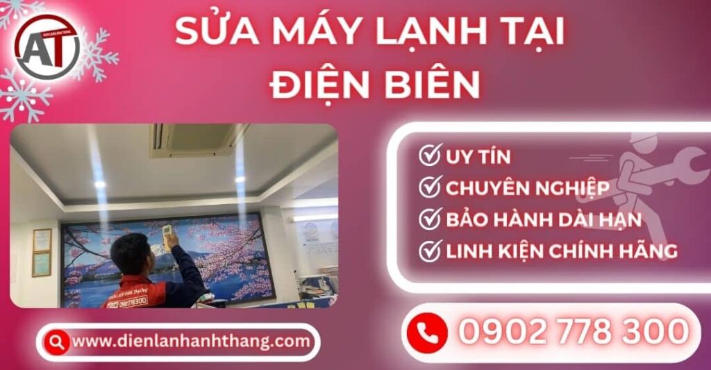 Sửa Máy Lạnh Tại Điện Biên Chất Lượng - Kỹ Thuật Viên Giỏi 2025 Sửa máy lạnh tại Điện biên Điện lạnh Anh Thắng