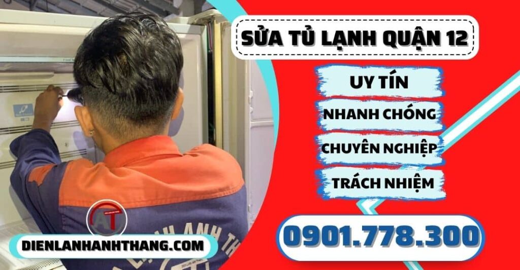 Sửa tủ lạnh quận 12 - Điện lạnh Anh Thắng