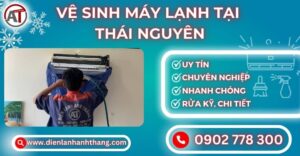 Vệ sinh máy lạnh tại Thái nguyên Điện lạnh Anh Thắng