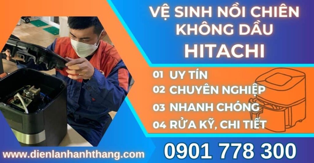 vệ sinh nồi chiên không dầu Hitachi Điện lạnh Anh Thắng