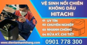 vệ sinh nồi chiên không dầu Hitachi Điện lạnh Anh Thắng