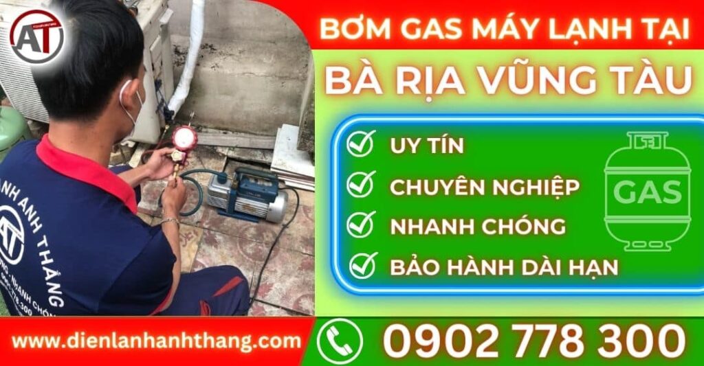 Bơm gas máy lạnh tại Bà rịa vũng tàu Điện lạnh Anh Thắng