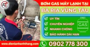Bơm gas máy lạnh tại Bà rịa vũng tàu Điện lạnh Anh Thắng