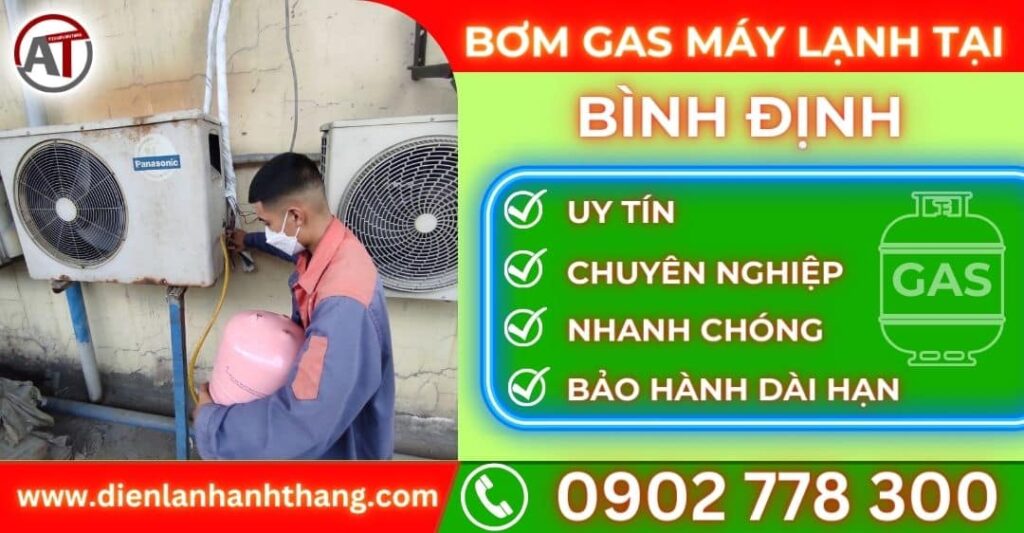 Bơm Gas Máy Lạnh Tại Bình Định - Phục Vụ Tại Nhà - Thợ Giỏi 2025 Bơm gas máy lạnh tại Bình định Điện lạnh Anh Thắng