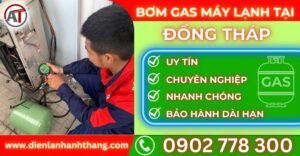 Bơm gas máy lạnh tại Đồng tháp Điện lạnh Anh Thắng