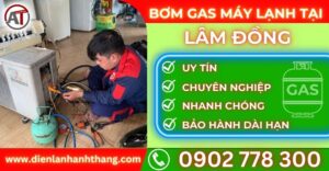 Bơm gas máy lạnh tại Lâm đồng Điện lạnh Anh Thắng