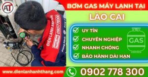 Bơm gas máy lạnh tại Lào cai Điện lạnh Anh Thắng
