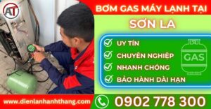 Bơm gas máy lạnh tại Sơn la Điện lạnh Anh Thắng