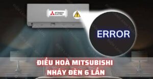 điều hoà mitsubishi nháy đèn 6 lần Điện lạnh Anh Thắng