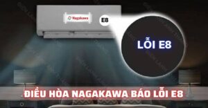 điều hòa nagakawa báo lỗi e8 Điện lạnh Anh Thắng