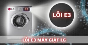 lỗi e3 máy giặt lg Điện lạnh Anh Thắng