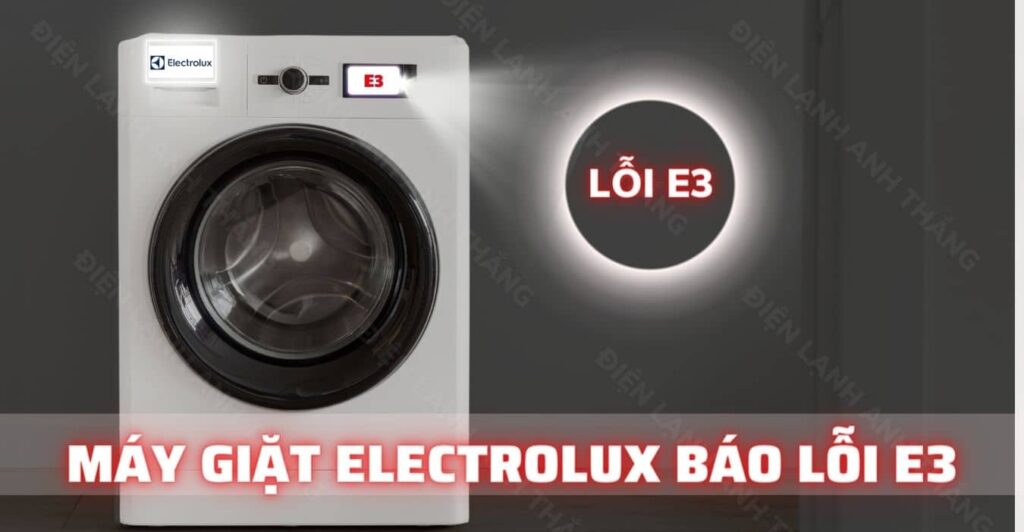 máy giặt electrolux báo lỗi E3 Điện lạnh Anh Thắng