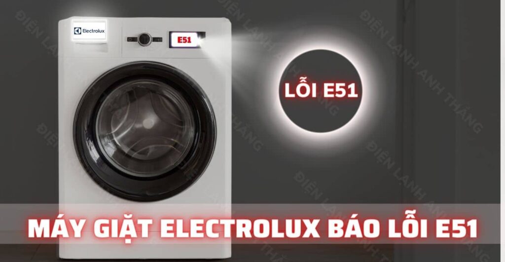 máy giặt electrolux báo lỗi e51 Điện lạnh Anh Thắng