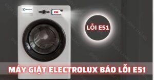 máy giặt electrolux báo lỗi e51 Điện lạnh Anh Thắng