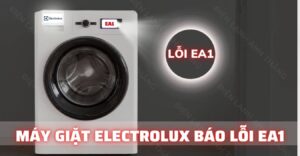 máy giặt electrolux báo lỗi ea1 Điện lạnh Anh Thắng