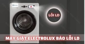 máy giặt electrolux báo lỗi ld Điện lạnh Anh Thắng