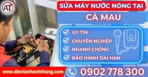 Sửa máy nước nóng tại Cà mau Điện lạnh Anh Thắng