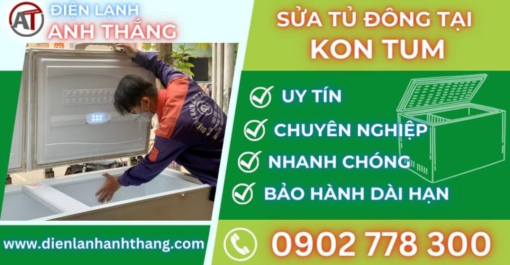 Sửa tủ đông tại Kon tum Điện lạnh Anh Thắng