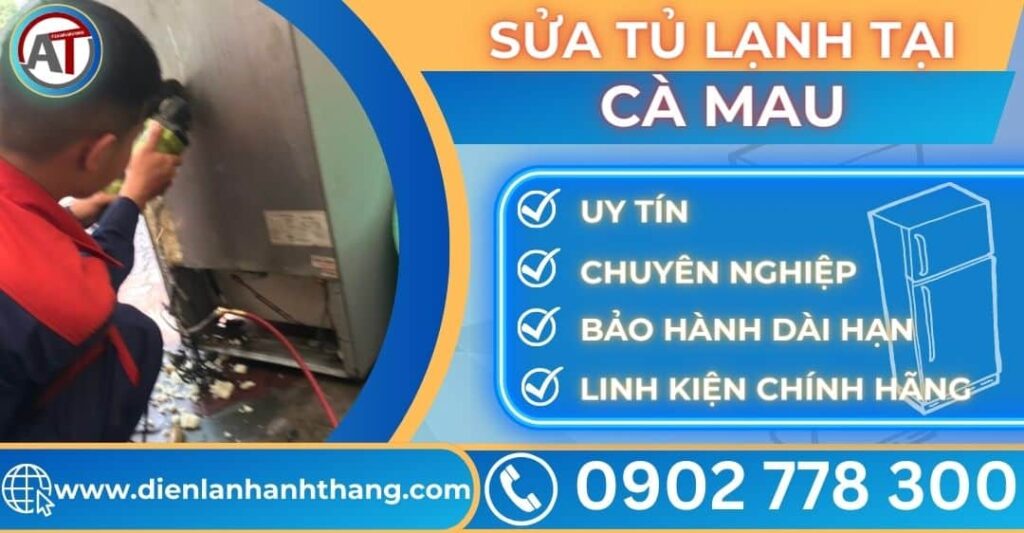Sửa tủ lạnh tại Cà mau Điện lạnh Anh Thắng